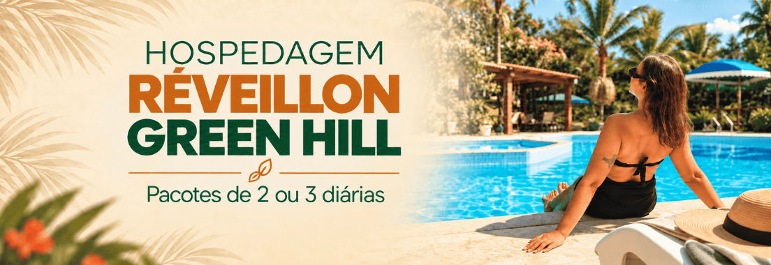 Réveillon 2027 no Hotel Green Hill - Hospedagem Pacote 2 ou 3 diárias Réveillon 2027 no Hotel Green Hill - Hospedagem Pacote 2 ou 3 diárias